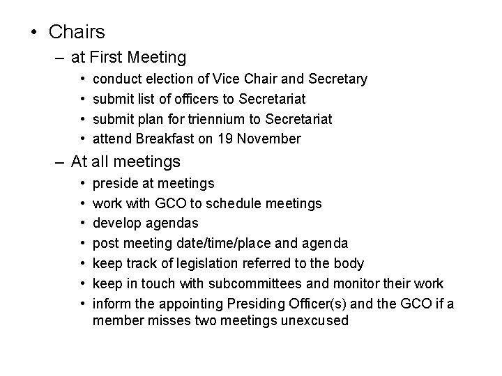  • Chairs – at First Meeting • • conduct election of Vice Chair