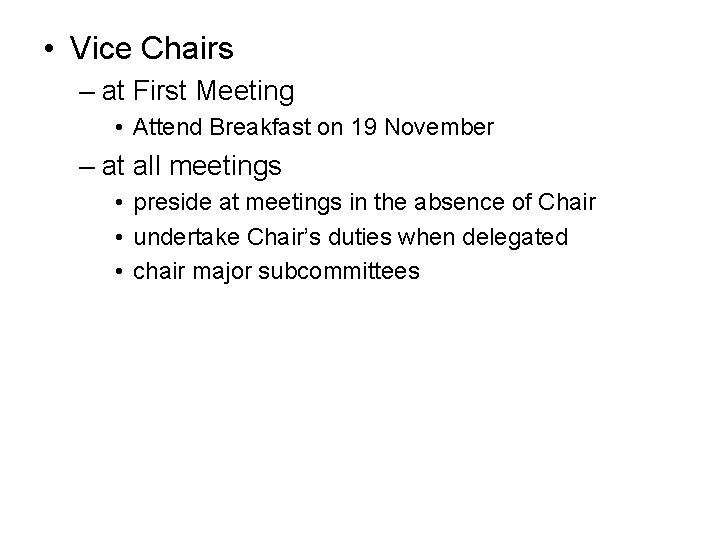  • Vice Chairs – at First Meeting • Attend Breakfast on 19 November