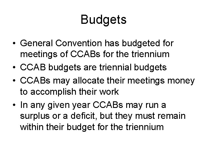 Budgets • General Convention has budgeted for meetings of CCABs for the triennium •