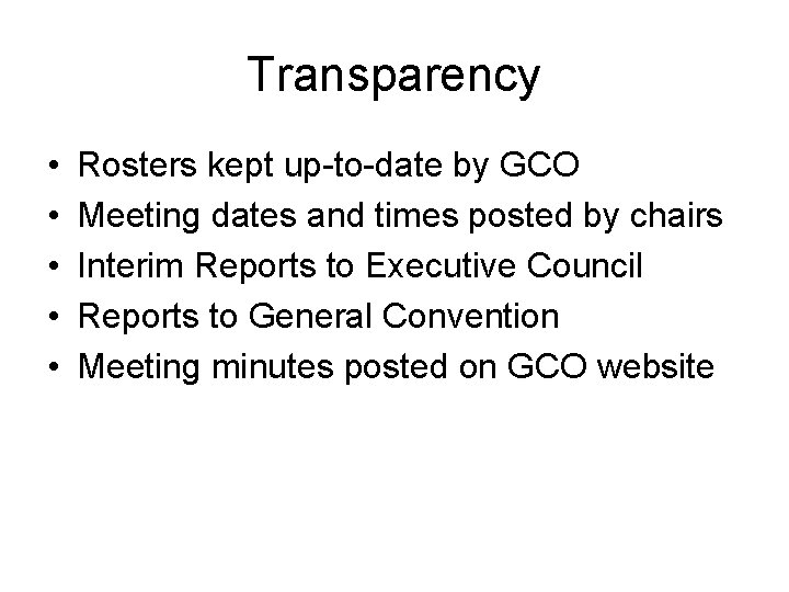 Transparency • • • Rosters kept up-to-date by GCO Meeting dates and times posted