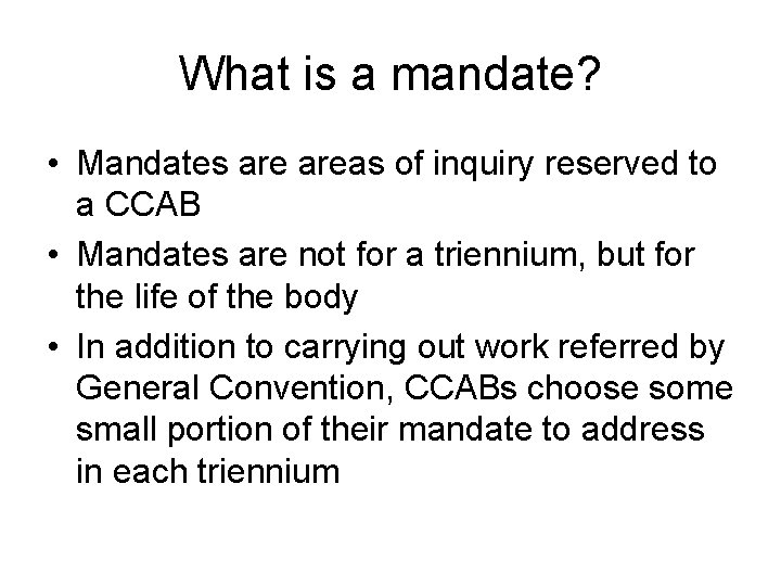 What is a mandate? • Mandates areas of inquiry reserved to a CCAB •