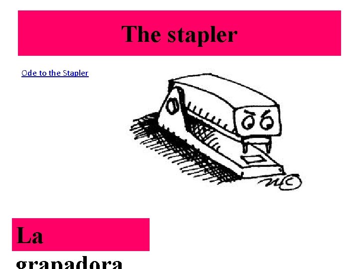 The stapler Ode to the Stapler La 