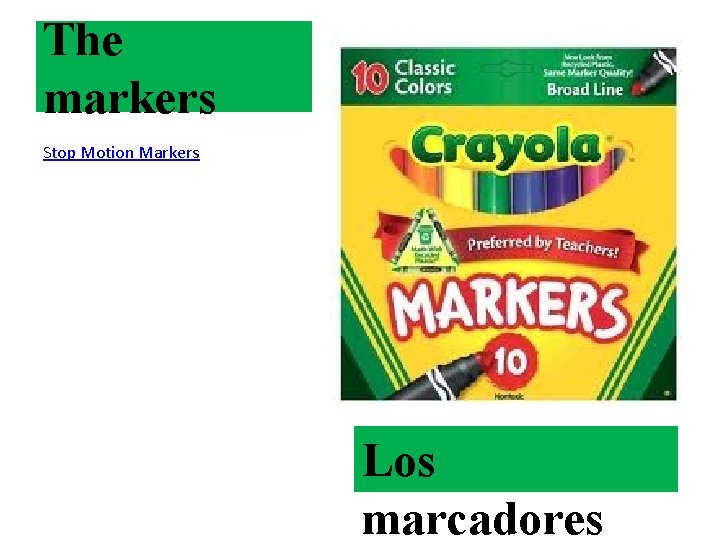 The markers Stop Motion Markers Los marcadores 