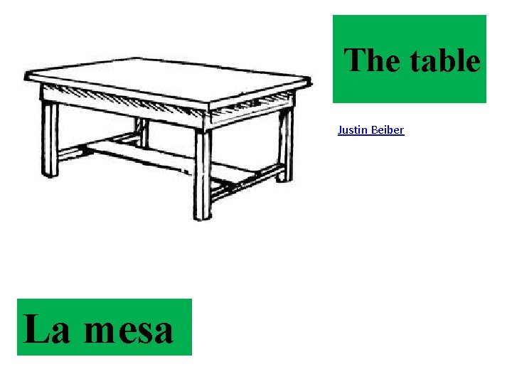 The table Justin Beiber La mesa 