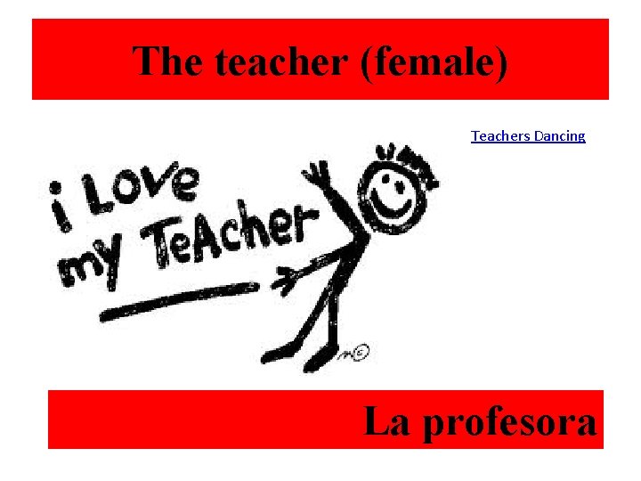 The teacher (female) Teachers Dancing La profesora 
