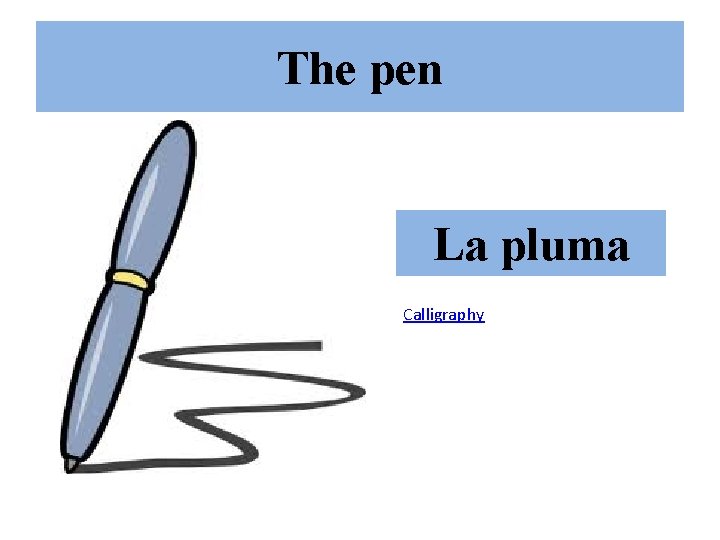 The pen La pluma Calligraphy 