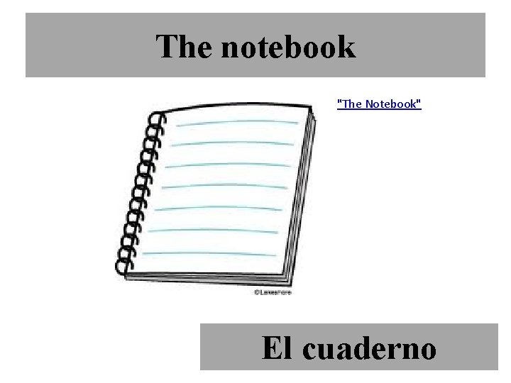 The notebook "The Notebook" El cuaderno 