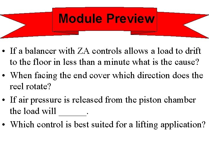 Module Preview • If a balancer with ZA controls allows a load to drift
