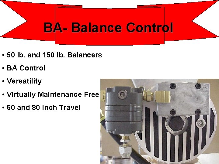 BA- Balance Control • 50 lb. and 150 lb. Balancers • BA Control •
