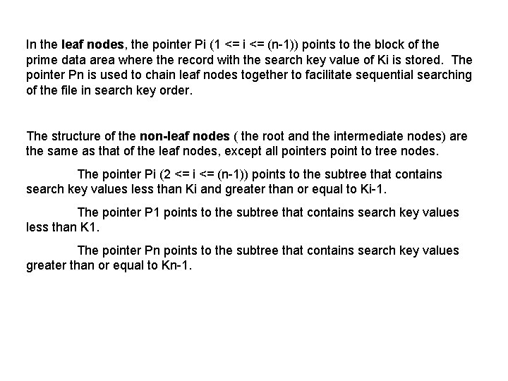 In the leaf nodes, the pointer Pi (1 <= i <= (n-1)) points to