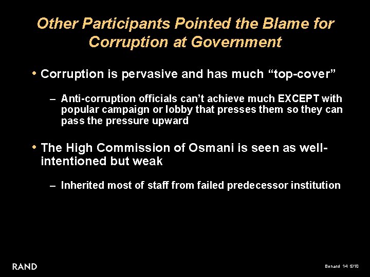 Other Participants Pointed the Blame for Corruption at Government • Corruption is pervasive and