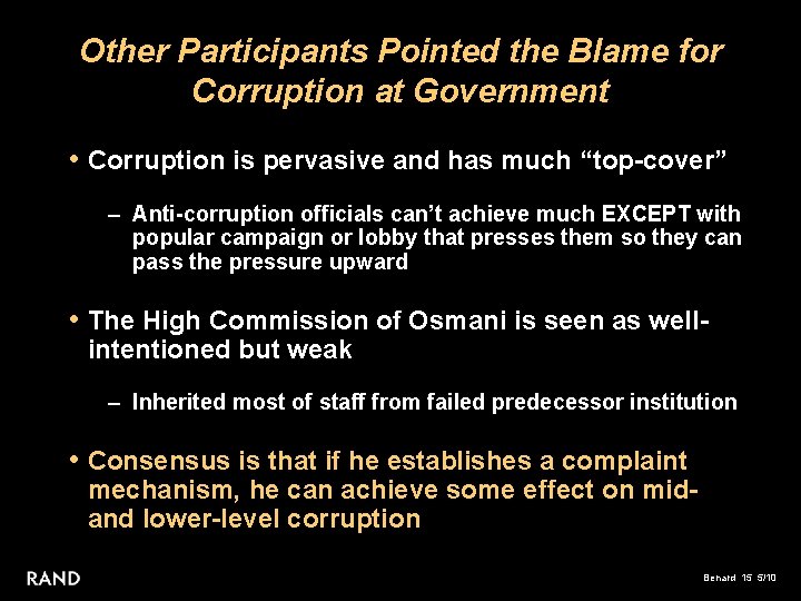 Other Participants Pointed the Blame for Corruption at Government • Corruption is pervasive and