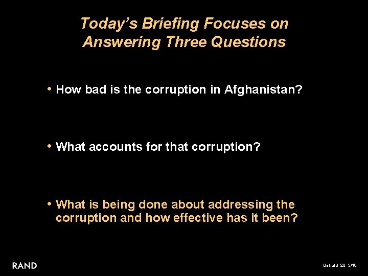 Today’s Briefing Focuses on Answering Three Questions • How bad is the corruption in