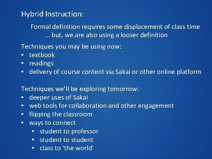 Hybrid Instruction: Formal definition requires some displacement of class time … but, we are