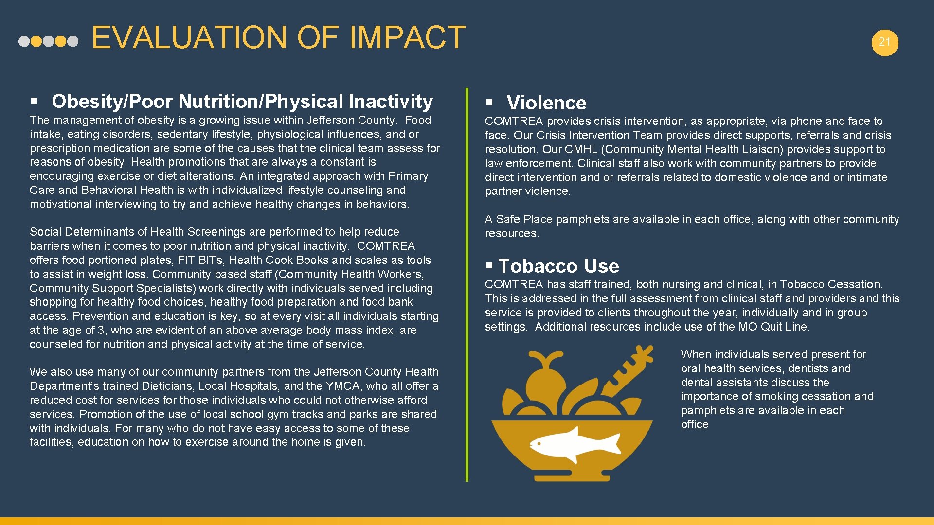 EVALUATION OF IMPACT § Obesity/Poor Nutrition/Physical Inactivity The management of obesity is a growing