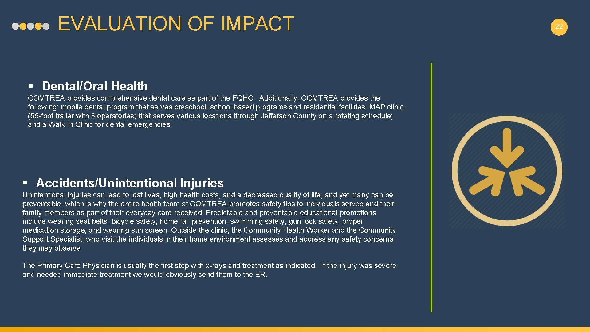 EVALUATION OF IMPACT § Dental/Oral Health COMTREA provides comprehensive dental care as part of