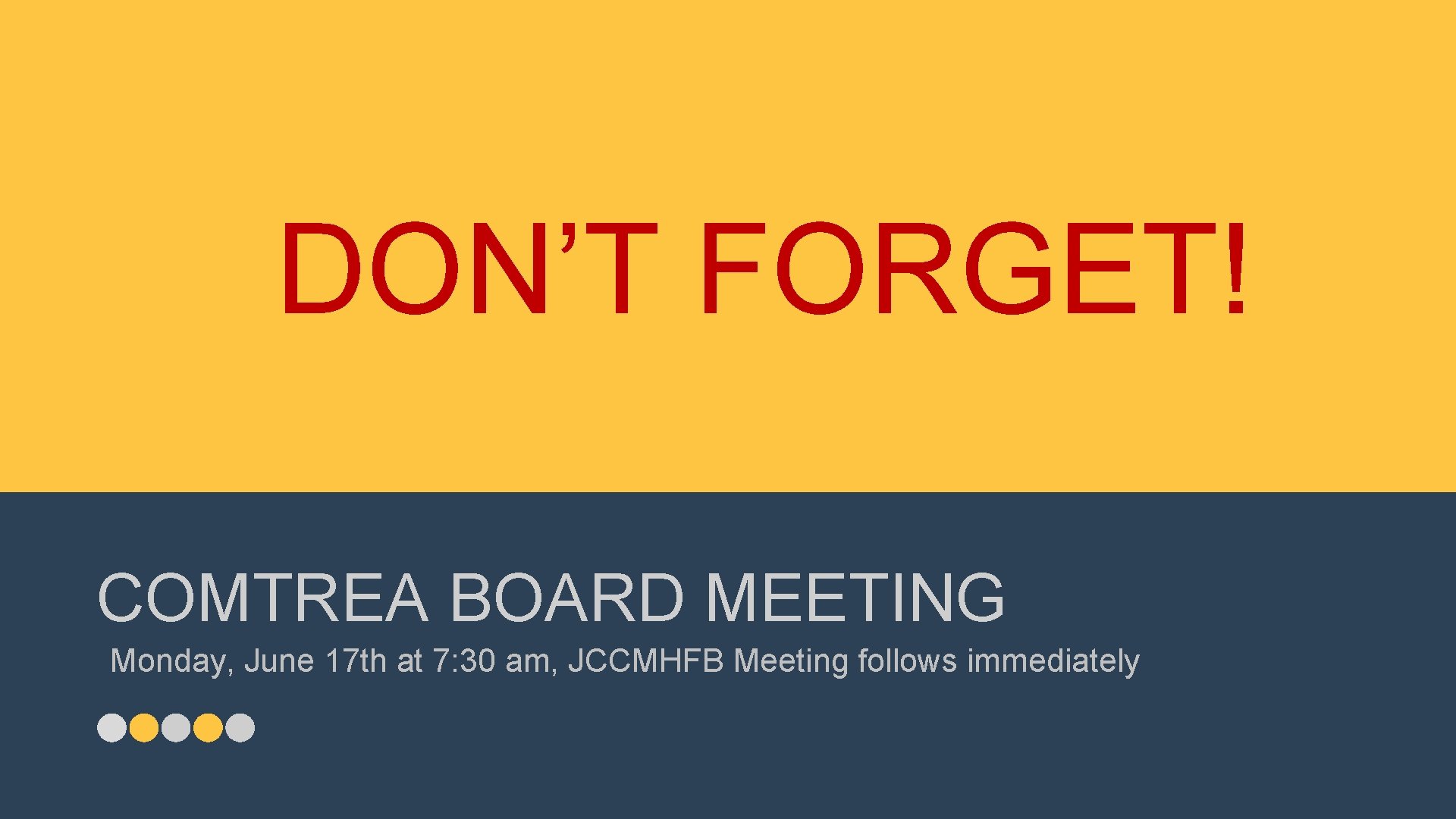 DON’T FORGET! COMTREA BOARD MEETING Monday, June 17 th at 7: 30 am, JCCMHFB