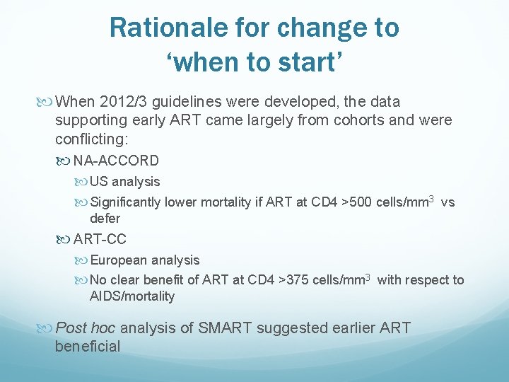 Rationale for change to ‘when to start’ When 2012/3 guidelines were developed, the data