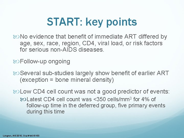 START: key points No evidence that benefit of immediate ART differed by age, sex,