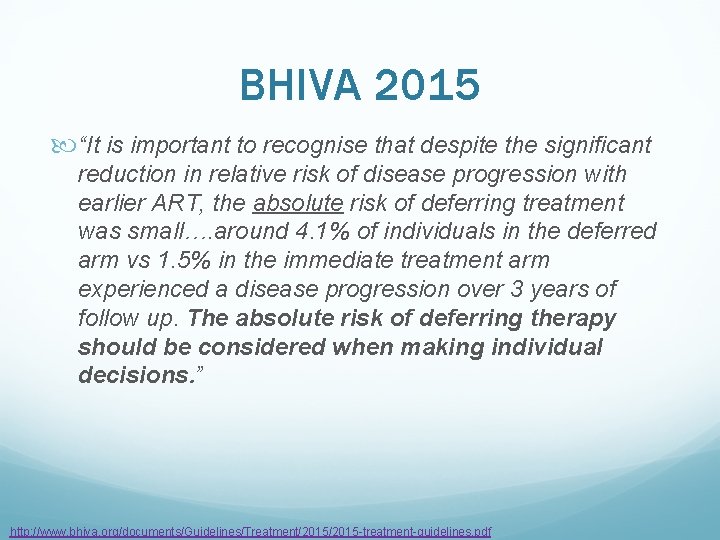 BHIVA 2015 “It is important to recognise that despite the significant reduction in relative