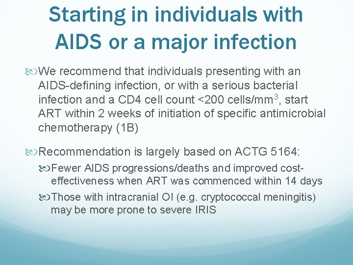 Starting in individuals with AIDS or a major infection We recommend that individuals presenting