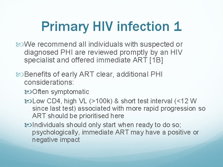 Primary HIV infection 1 We recommend all individuals with suspected or diagnosed PHI are