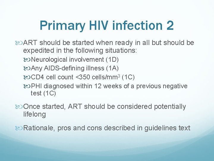 Primary HIV infection 2 ART should be started when ready in all but should