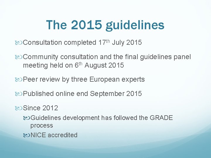 The 2015 guidelines Consultation completed 17 th July 2015 Community consultation and the final