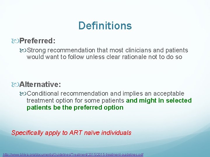 Definitions Preferred: Strong recommendation that most clinicians and patients would want to follow unless