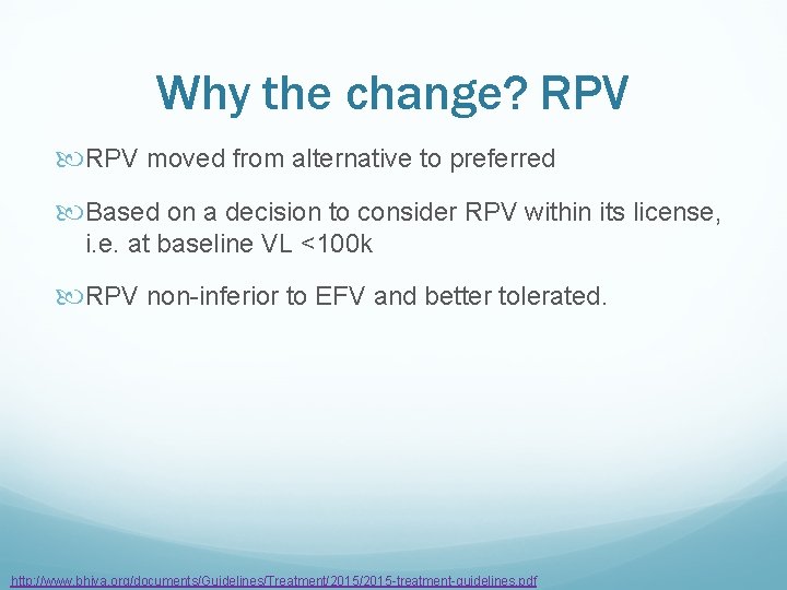 Why the change? RPV moved from alternative to preferred Based on a decision to