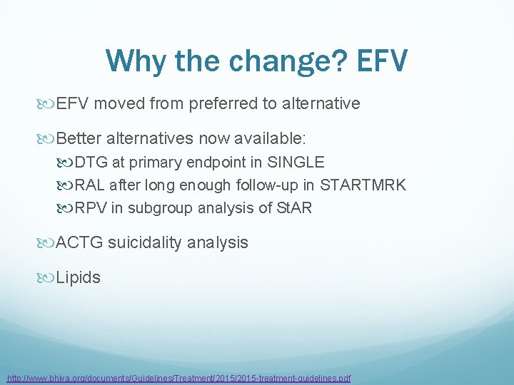 Why the change? EFV moved from preferred to alternative Better alternatives now available: DTG