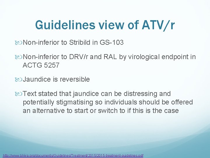 Guidelines view of ATV/r Non-inferior to Stribild in GS-103 Non-inferior to DRV/r and RAL