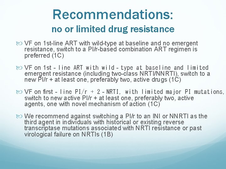 Recommendations: no or limited drug resistance VF on 1 st-line ART with wild-type at