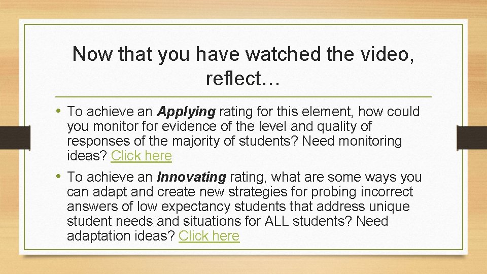 Now that you have watched the video, reflect… • To achieve an Applying rating