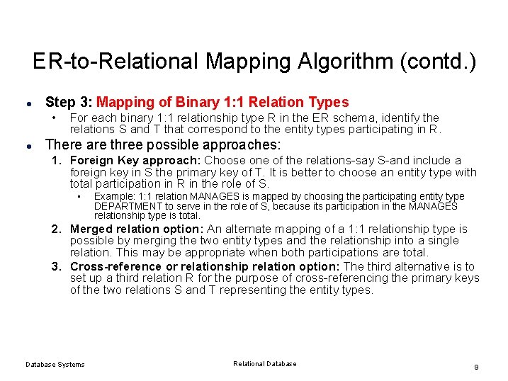 ER-to-Relational Mapping Algorithm (contd. ) l Step 3: Mapping of Binary 1: 1 Relation ER-to-Relational Mapping Algorithm (contd. ) l Step 3: Mapping of Binary 1: 1 Relation