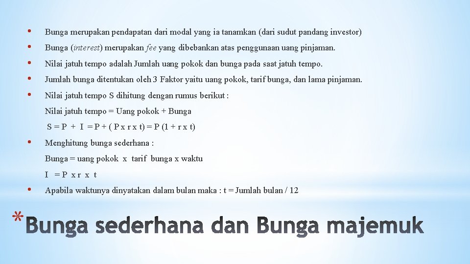  • • • Bunga merupakan pendapatan dari modal yang ia tanamkan (dari sudut