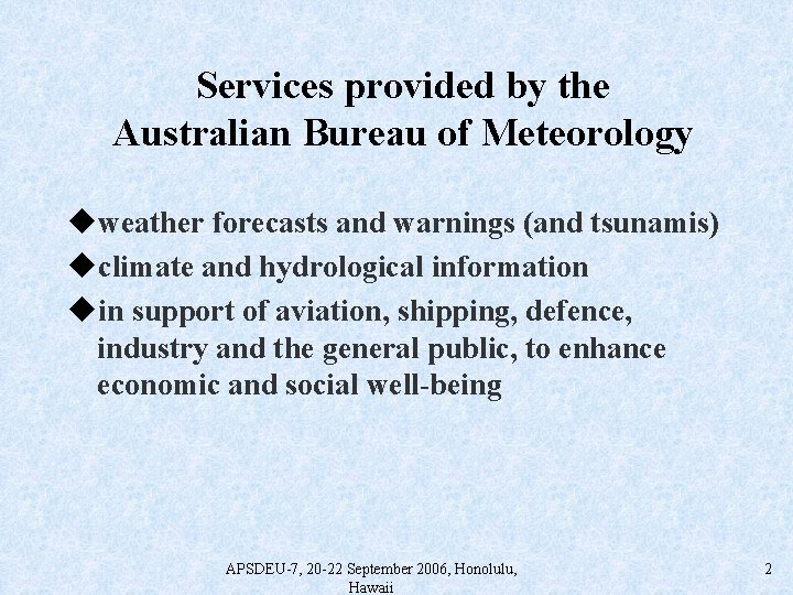 Services provided by the Australian Bureau of Meteorology uweather forecasts and warnings (and tsunamis)