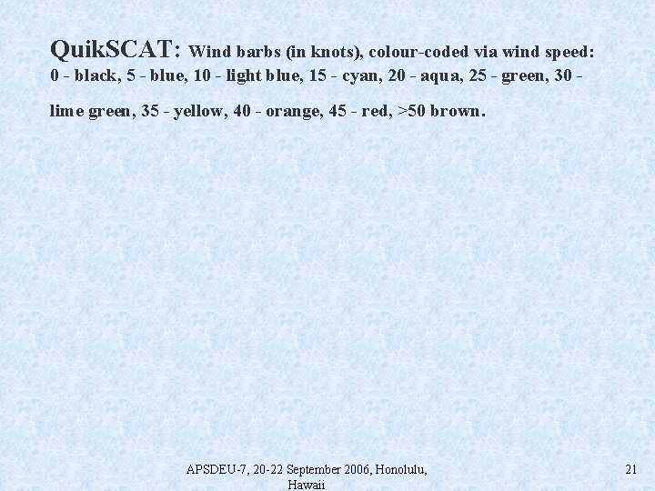 Quik. SCAT: Wind barbs (in knots), colour-coded via wind speed: 0 - black, 5