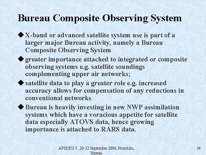 Bureau Composite Observing System u X-band or advanced satellite system use is part of