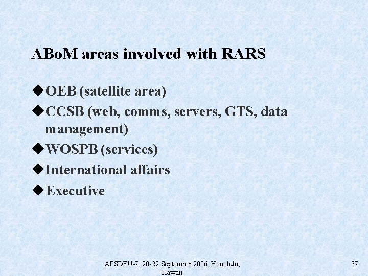 ABo. M areas involved with RARS u. OEB (satellite area) u. CCSB (web, comms,