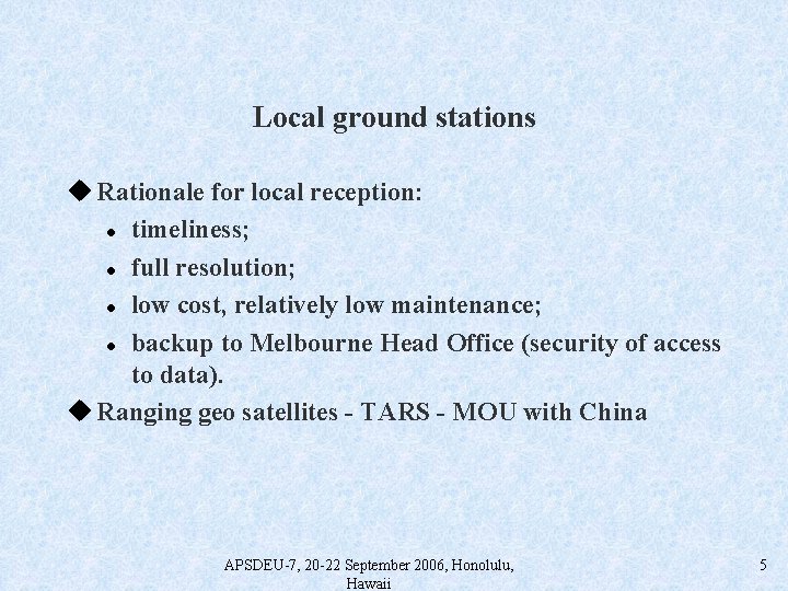 Local ground stations u Rationale for local reception: l timeliness; l full resolution; l