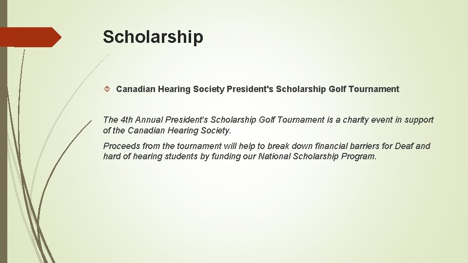 Scholarship Canadian Hearing Society President's Scholarship Golf Tournament The 4 th Annual President's Scholarship