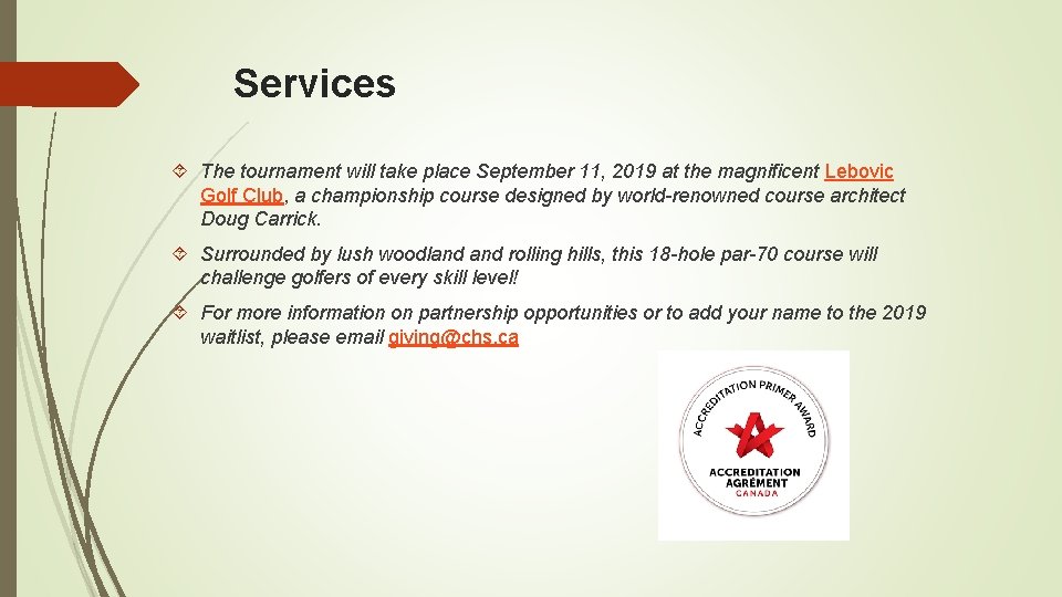 Services The tournament will take place September 11, 2019 at the magnificent Lebovic Golf