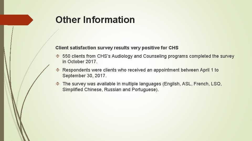 Other Information Client satisfaction survey results very positive for CHS 550 clients from CHS’s