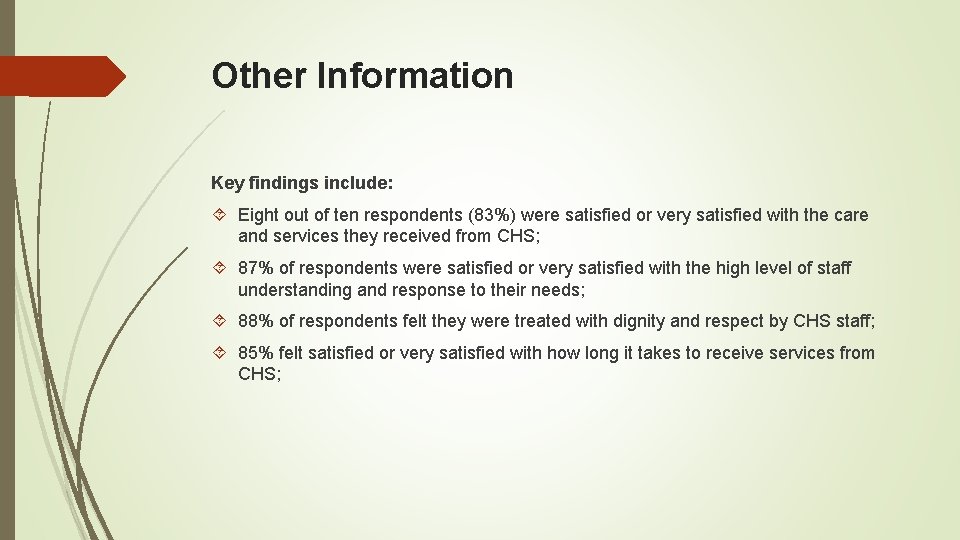 Other Information Key findings include: Eight out of ten respondents (83%) were satisfied or