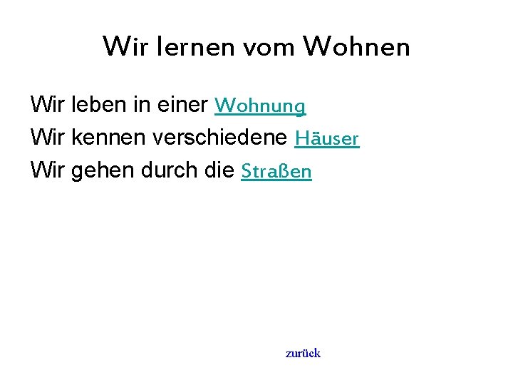 Wir lernen vom Wohnen Wir leben in einer Wohnung Wir kennen verschiedene Häuser Wir