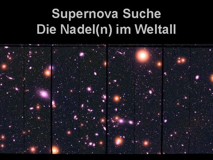 Supernova Suche Die Nadel(n) im Weltall 