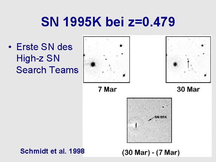 SN 1995 K bei z=0. 479 • Erste SN des High-z SN Search Teams