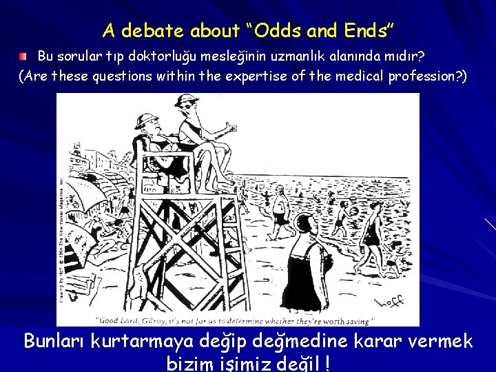 A debate about “Odds and Ends” Bu sorular tıp doktorluğu mesleğinin uzmanlık alanında mıdır?