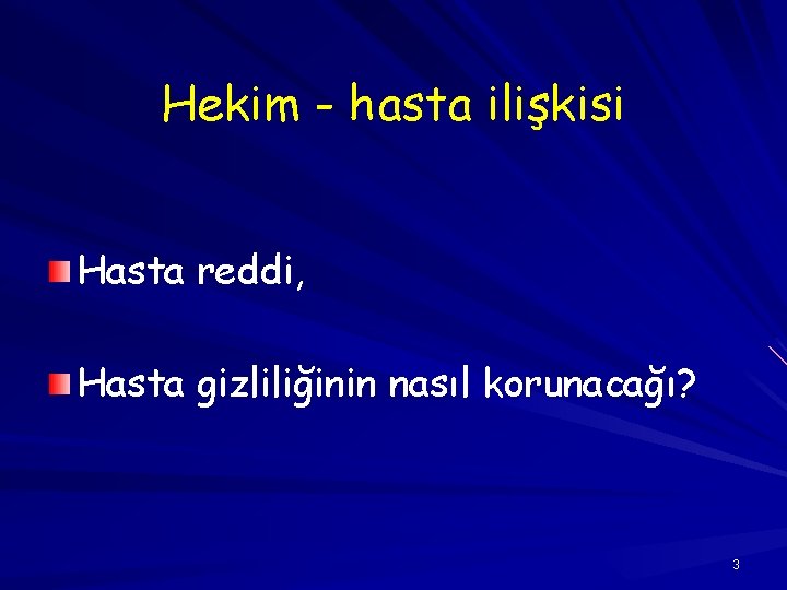 Hekim - hasta ilişkisi Hasta reddi, Hasta gizliliğinin nasıl korunacağı? 3 